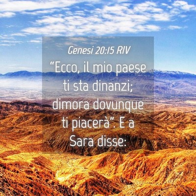 Picture 04 - Genesi 20:15 RIV - “Ecco, il mio paese ti sta dinanzi; dimora - Bible Verse Picture
