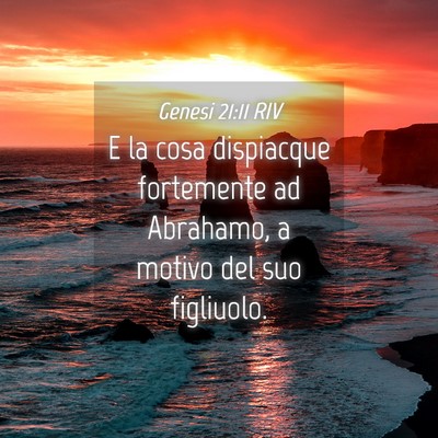 Picture 04 - Genesi 21:11 RIV - E la cosa dispiacque fortemente ad Abrahamo, a - Bible Verse Picture