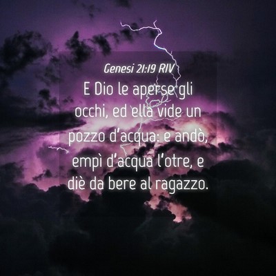 Picture 04 - Genesi 21:19 RIV - E Dio le aperse gli occhi, ed ella vide un pozzo - Bible Verse Picture