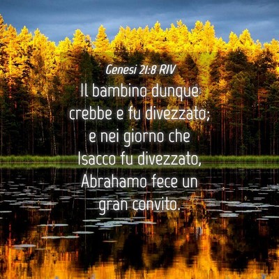 Picture 04 - Genesi 21:8 RIV - Il bambino dunque crebbe e fu divezzato; e nei - Bible Verse Picture