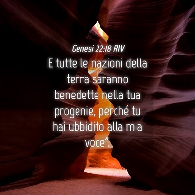 Picture 04 - Genesi 22:18 RIV - E tutte le nazioni della terra saranno benedette - Bible Verse Picture