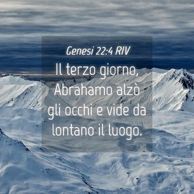 Picture 04 - Genesi 22:4 RIV - Il terzo giorno, Abrahamo alzò gli occhi e vide - Bible Verse Picture