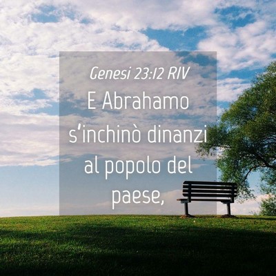 Picture 04 - Genesi 23:12 RIV - E Abrahamo s’inchinò dinanzi al popolo del - Bible Verse Picture