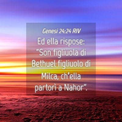 Picture 04 - Genesi 24:24 RIV - Ed ella rispose: “Son figliuola di Bethuel - Bible Verse Picture