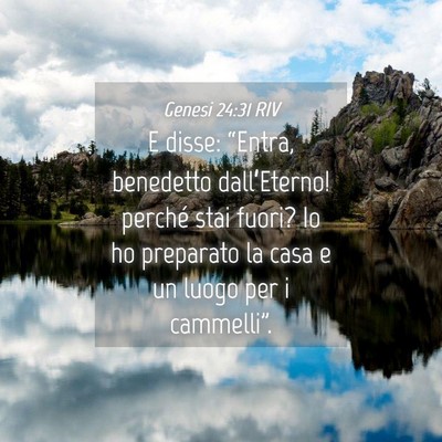 Picture 04 - Genesi 24:31 RIV - E disse: “Entra, benedetto dall’Eterno! - Bible Verse Picture