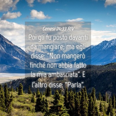 Picture 04 - Genesi 24:33 RIV - Poi gli fu posto davanti da mangiare; ma egli - Bible Verse Picture