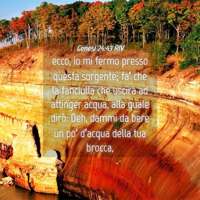 Picture 04 - Genesi 24:43 RIV - ecco, io mi fermo presso questa sorgente; fa’ - Bible Verse Picture