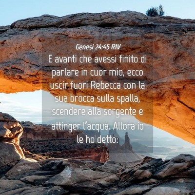 Picture 04 - Genesi 24:45 RIV - E avanti che avessi finito di parlare in cuor - Bible Verse Picture