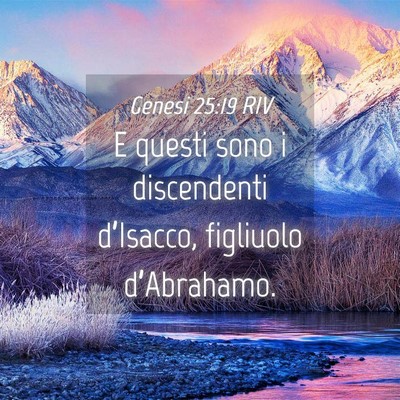 Picture 04 - Genesi 25:19 RIV - E questi sono i discendenti d’Isacco, figliuolo - Bible Verse Picture