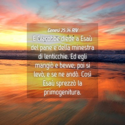 Picture 04 - Genesi 25:34 RIV - E Giacobbe diede a Esaù del pane e della - Bible Verse Picture