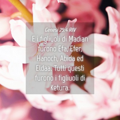 Picture 04 - Genesi 25:4 RIV - E i figliuoli di Madian furono Efa, Efer, Hanoch, - Bible Verse Picture