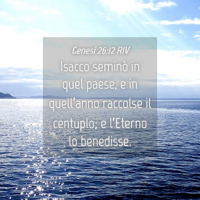 Picture 04 - Genesi 26:12 RIV - Isacco seminò in quel paese, e in quell’anno - Bible Verse Picture