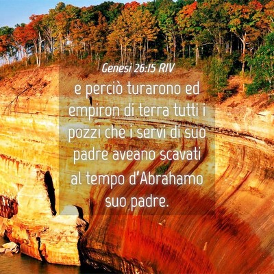 Picture 04 - Genesi 26:15 RIV - e perciò turarono ed empiron di terra tutti i - Bible Verse Picture