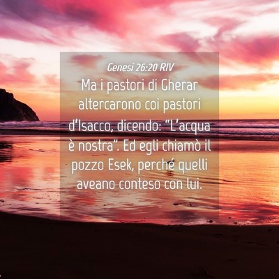 Picture 04 - Genesi 26:20 RIV - Ma i pastori di Gherar altercarono coi pastori - Bible Verse Picture