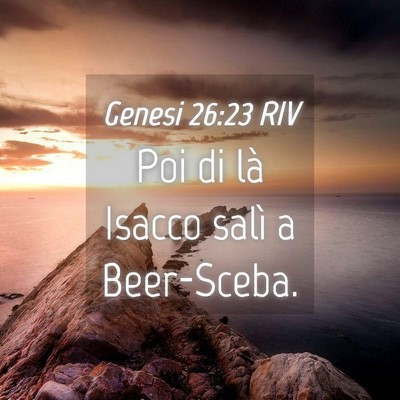 Picture 04 - Genesi 26:23 RIV - Poi di là Isacco salì a - Bible Verse Picture
