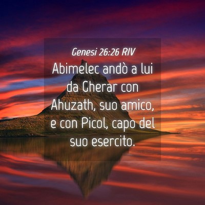 Picture 04 - Genesi 26:26 RIV - Abimelec andò a lui da Gherar con Ahuzath, suo - Bible Verse Picture
