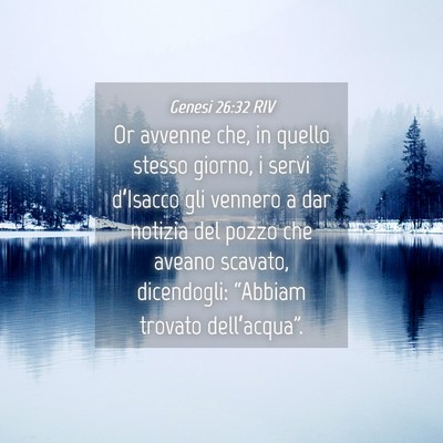 Picture 04 - Genesi 26:32 RIV - Or avvenne che, in quello stesso giorno, i servi - Bible Verse Picture
