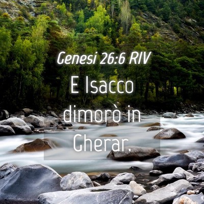 Picture 04 - Genesi 26:6 RIV - E Isacco dimorò in - Bible Verse Picture