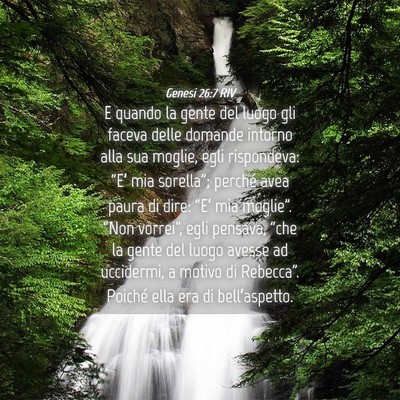 Picture 04 - Genesi 26:7 RIV - E quando la gente del luogo gli faceva delle - Bible Verse Picture