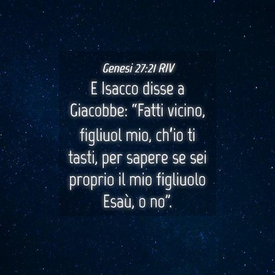 Picture 04 - Genesi 27:21 RIV - E Isacco disse a Giacobbe: “Fatti vicino, - Bible Verse Picture