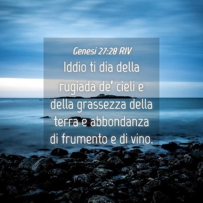 Picture 04 - Genesi 27:28 RIV - Iddio ti dia della rugiada de’ cieli e della - Bible Verse Picture