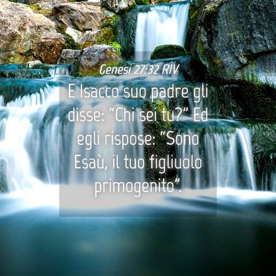 Picture 04 - Genesi 27:32 RIV - E Isacco suo padre gli disse: “Chi sei tu?” - Bible Verse Picture