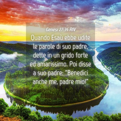 Picture 04 - Genesi 27:34 RIV - Quando Esaù ebbe udite le parole di suo padre, - Bible Verse Picture