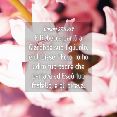 Picture 04 - Genesi 27:6 RIV - E Rebecca parlò a Giacobbe suo figliuolo, e gli - Bible Verse Picture
