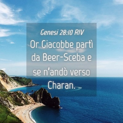 Picture 04 - Genesi 28:10 RIV - Or Giacobbe partì da Beer-Sceba e se n’andò - Bible Verse Picture