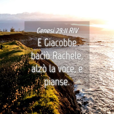 Picture 04 - Genesi 29:11 RIV - E Giacobbe baciò Rachele, alzò la voce, e - Bible Verse Picture