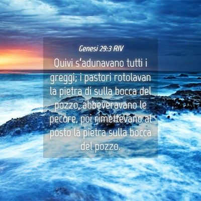 Picture 04 - Genesi 29:3 RIV - Quivi s’adunavano tutti i greggi; i pastori - Bible Verse Picture