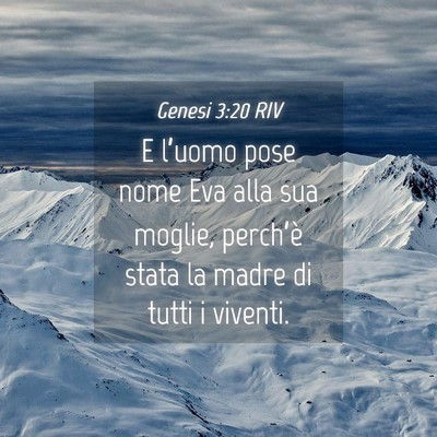 Picture 04 - Genesi 3:20 RIV - E l’uomo pose nome Eva alla sua moglie, - Bible Verse Picture