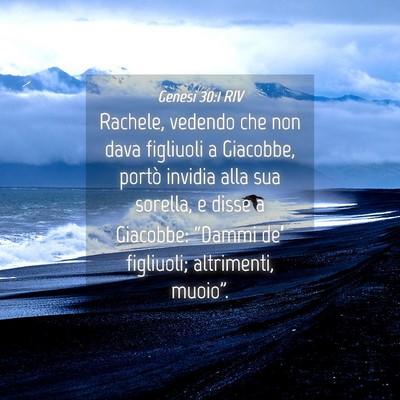 Picture 04 - Genesi 30:1 RIV - Rachele, vedendo che non dava figliuoli a - Bible Verse Picture