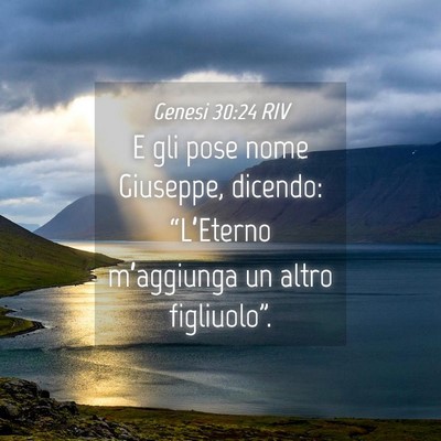 Picture 04 - Genesi 30:24 RIV - E gli pose nome Giuseppe, dicendo: “L’Eterno - Bible Verse Picture