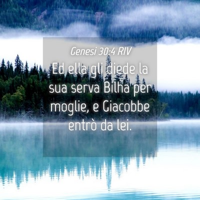 Picture 04 - Genesi 30:4 RIV - Ed ella gli diede la sua serva Bilha per moglie, - Bible Verse Picture