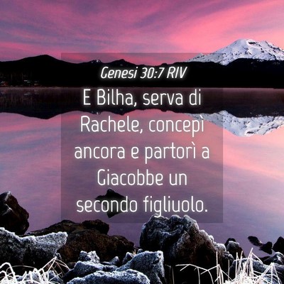 Picture 04 - Genesi 30:7 RIV - E Bilha, serva di Rachele, concepì ancora e - Bible Verse Picture