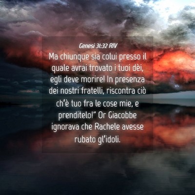 Picture 04 - Genesi 31:32 RIV - Ma chiunque sia colui presso il quale avrai - Bible Verse Picture