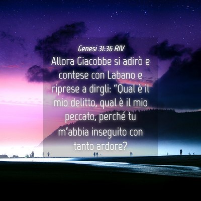 Picture 04 - Genesi 31:36 RIV - Allora Giacobbe si adirò e contese con Labano e - Bible Verse Picture