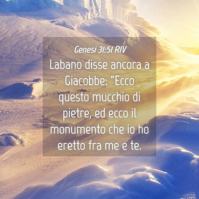 Picture 04 - Genesi 31:51 RIV - Labano disse ancora a Giacobbe: “Ecco questo - Bible Verse Picture