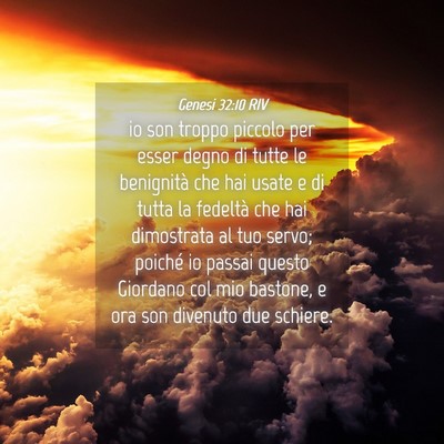Picture 04 - Genesi 32:10 RIV - io son troppo piccolo per esser degno di tutte le - Bible Verse Picture
