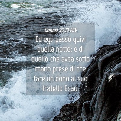 Picture 04 - Genesi 32:13 RIV - Ed egli passò quivi quella notte; e di quello - Bible Verse Picture