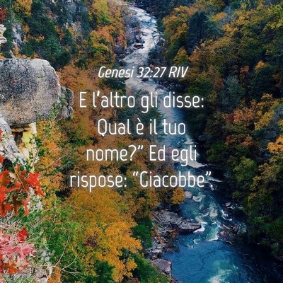 Picture 04 - Genesi 32:27 RIV - E l’altro gli disse: Qual è il tuo nome?” Ed - Bible Verse Picture