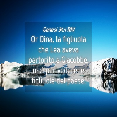 Picture 04 - Genesi 34:1 RIV - Or Dina, la figliuola che Lea aveva partorito a - Bible Verse Picture