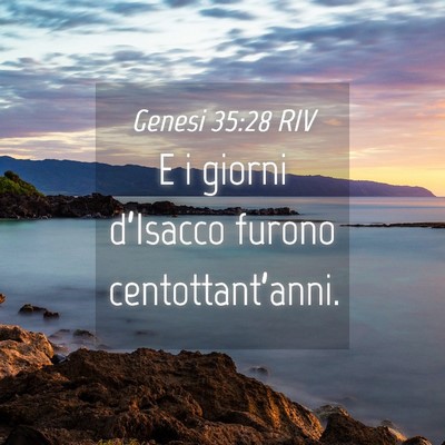 Picture 04 - Genesi 35:28 RIV - E i giorni d’Isacco furono - Bible Verse Picture