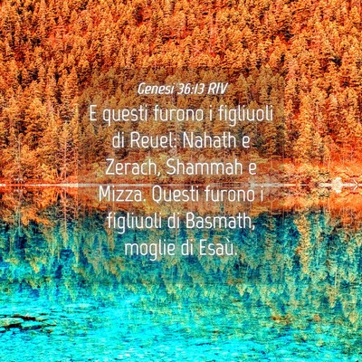 Picture 04 - Genesi 36:13 RIV - E questi furono i figliuoli di Reuel: Nahath e - Bible Verse Picture