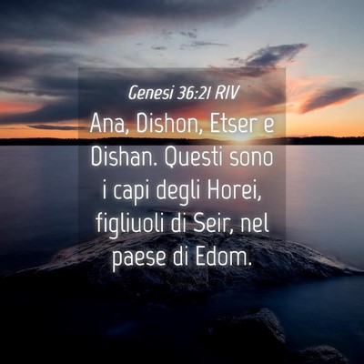 Picture 04 - Genesi 36:21 RIV - Ana, Dishon, Etser e Dishan. Questi sono i capi - Bible Verse Picture