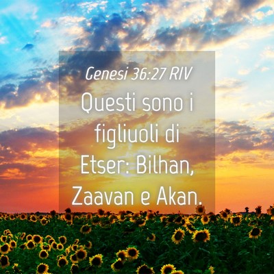 Picture 04 - Genesi 36:27 RIV - Questi sono i figliuoli di Etser: Bilhan, Zaavan - Bible Verse Picture