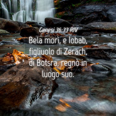 Picture 04 - Genesi 36:33 RIV - Bela morì, e Iobab, figliuolo di Zerach, di - Bible Verse Picture