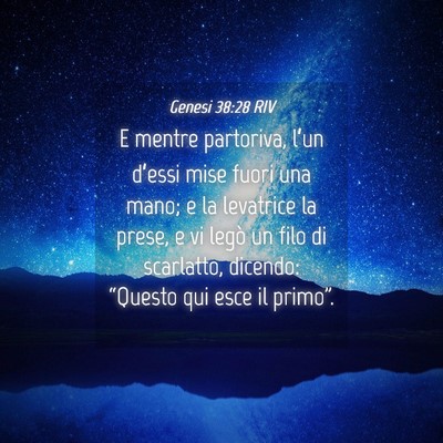 Picture 04 - Genesi 38:28 RIV - E mentre partoriva, l’un d’essi mise fuori - Bible Verse Picture