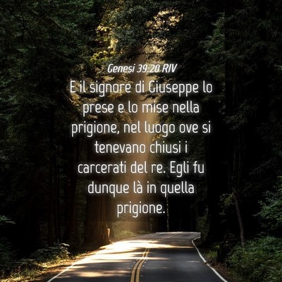 Picture 04 - Genesi 39:20 RIV - E il signore di Giuseppe lo prese e lo mise nella - Bible Verse Picture